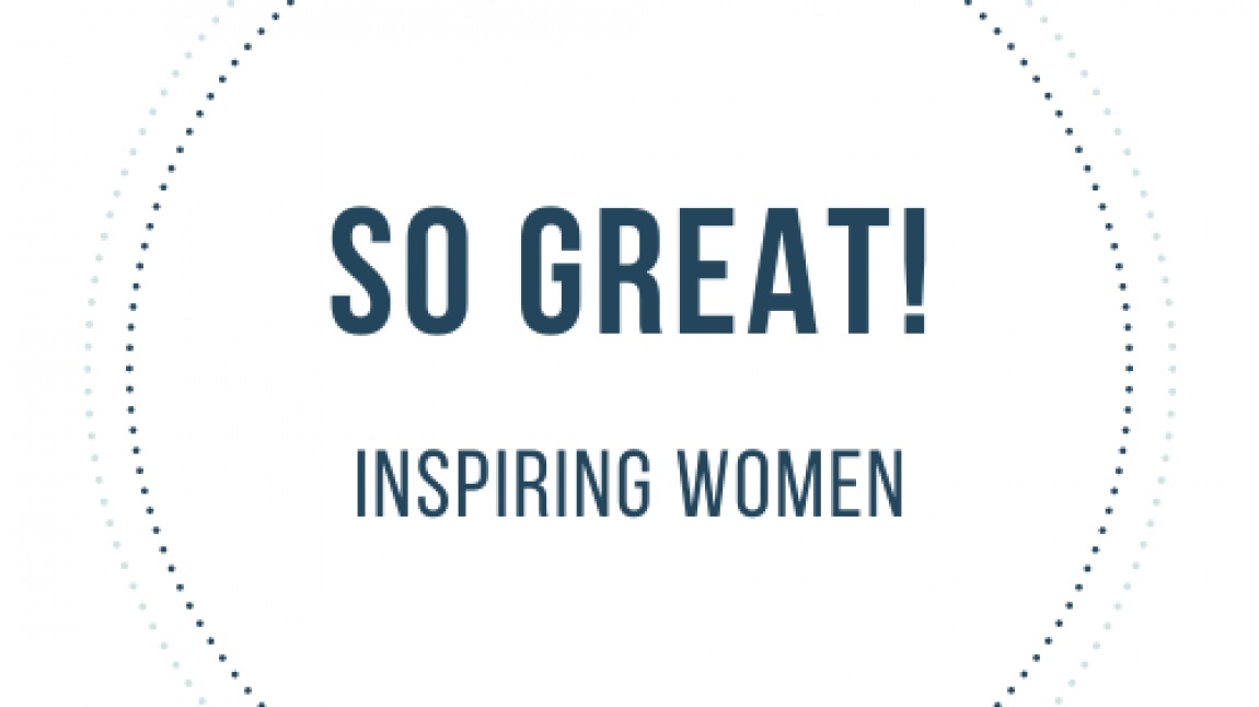 SO GREAT! INSPIRING WOMEN e-twinning projemiz sonlanmıştır.
